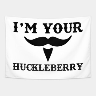 I'm Your Huckleberry Tapestry