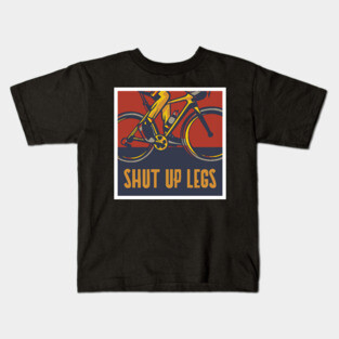 shut up legs Kids T-Shirt
