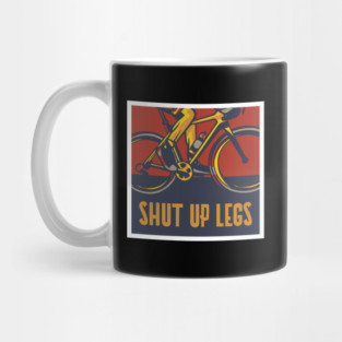 shut up legs Mug