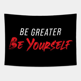 Be Greater Be Yourself Tapestry