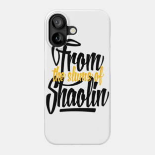 From the Slums of Shaolin Phone Case