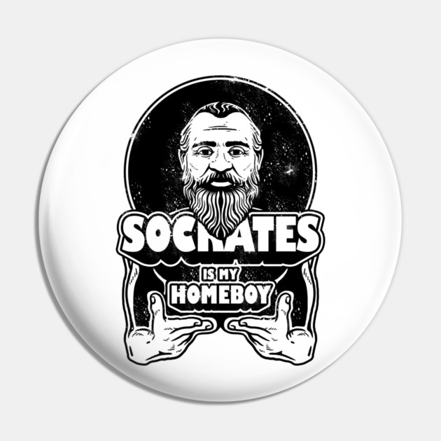 Socrates Is My Homeboy Pin by dumbshirts