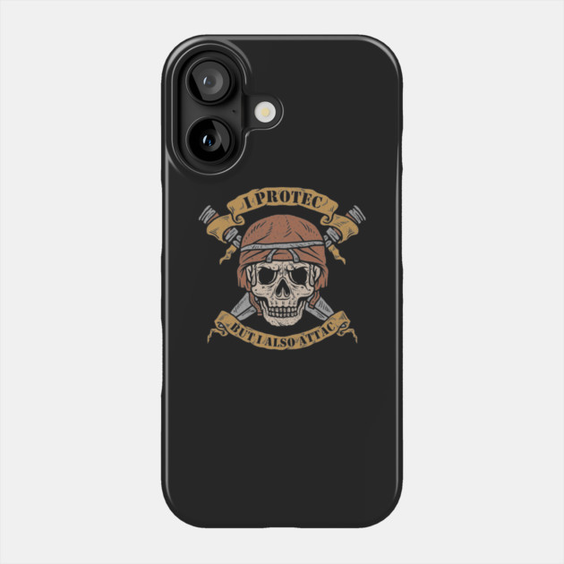 I Protec But I Also Attac Phone Case by dumbshirts
