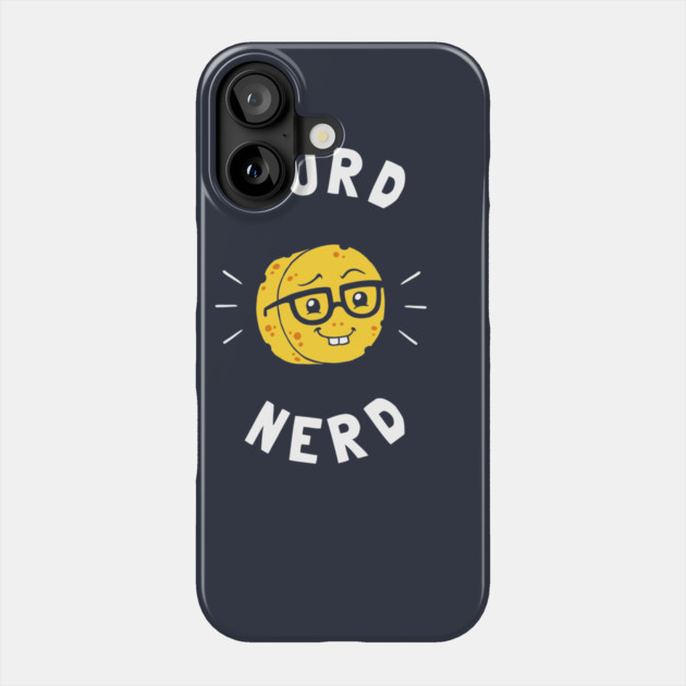 Curd Nerd Phone Case by dumbshirts