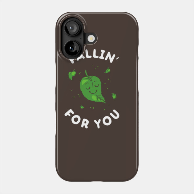 Fallin For You Phone Case by dumbshirts