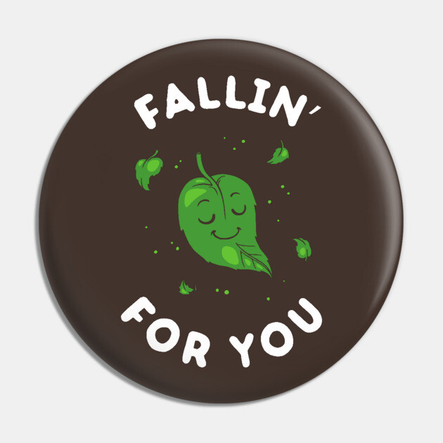 Fallin For You Pin by dumbshirts