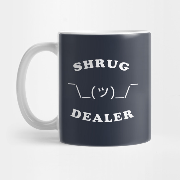 Shrug Dealer by dumbshirts