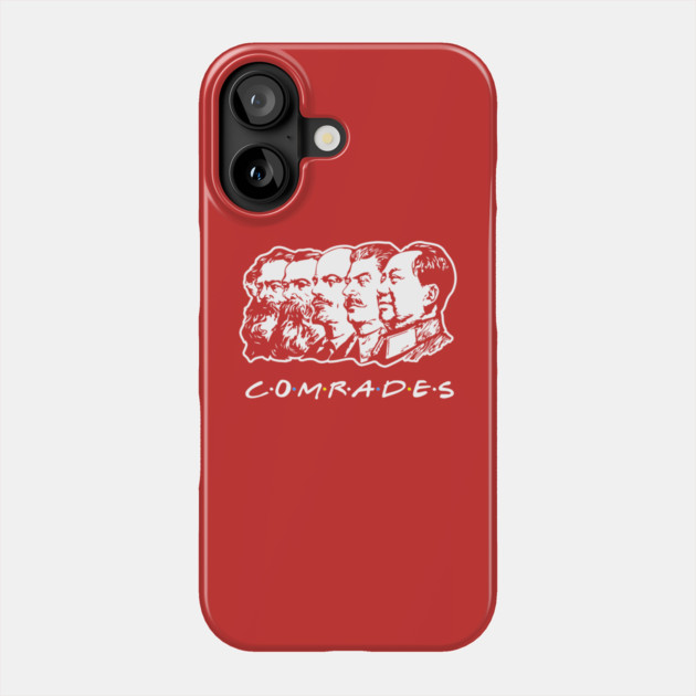 Communist Comrades Friends Phone Case by dumbshirts