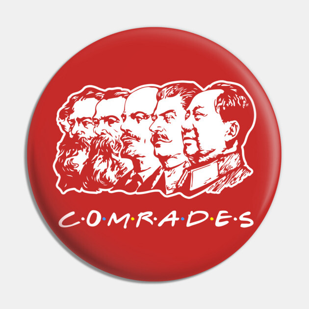 Communist Comrades Friends Pin by dumbshirts