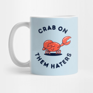 Crab On Them Haters Mug