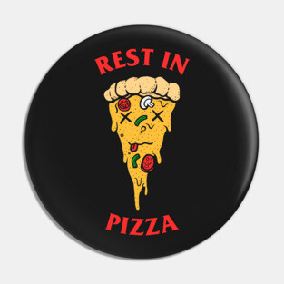 Rest In Pizza Pin
