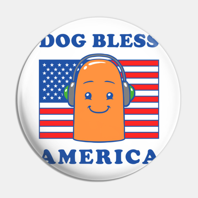 Dog Bless America Pin by dumbshirts