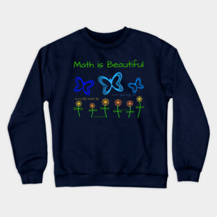 Math Is Beautiful Crewneck Sweatshirt