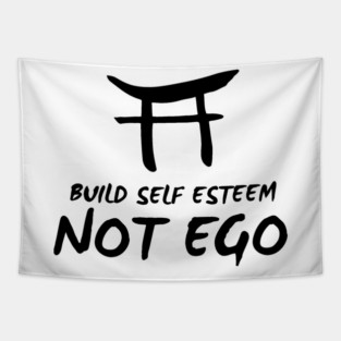 Build Self Esteem not Ego Tapestry