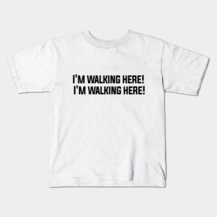 I am walking here Kids T-Shirt