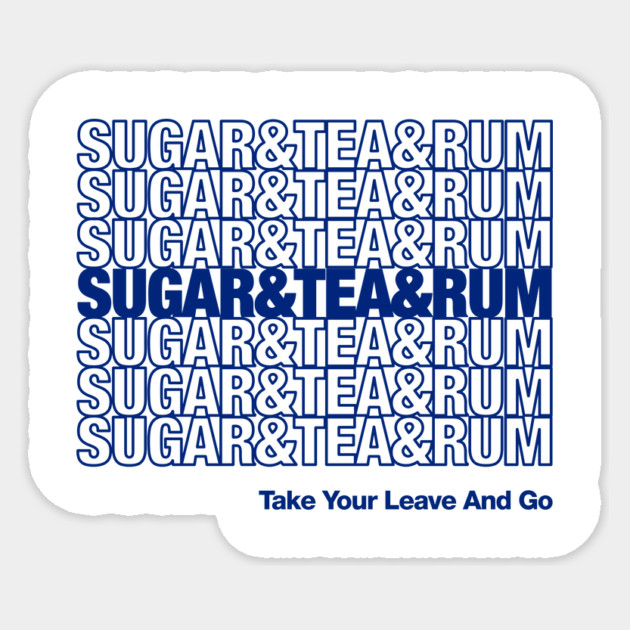 Sugar and Tea and Rum Wellerman Sea Shanties Sticker by dumbshirts