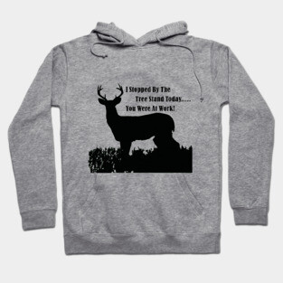 Funny Deer Hunting Tree Stand Quote Hoodie