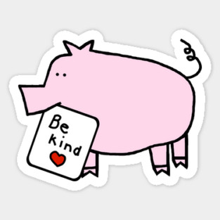 Cute Pig says Be Kind Sticker