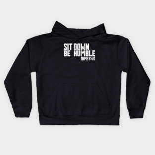 Sit Down Be Humble Kids Hoodie