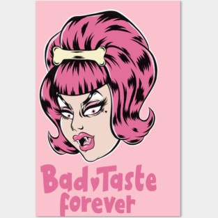 Bad Taste Forever Posters and Art