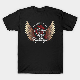 Always Keep Fighting - Angelic T-Shirt