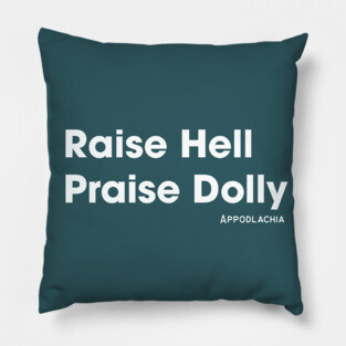 Raise Hell, Praise Dolly Pillow