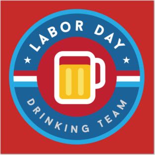 Labor Day Drinking Team Posters and Art