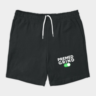 Premed Grind Shorts