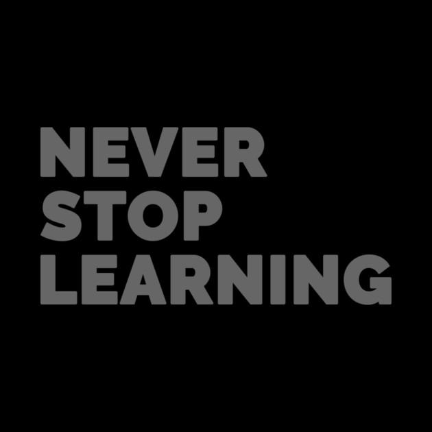 Never Stop Learning! by Medical School Headquarters