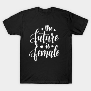 The Future is Female T-Shirt