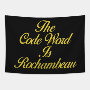 The Code Word is Rochambeau Tapestry