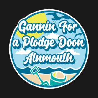 Gannin for a plodge doon Alnmouth - Going for a paddle in the sea at Alnmouth T-Shirt