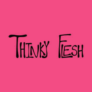 Thinky Flesh T-Shirt