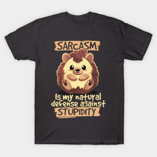 Sarcastic hedgehog T-Shirt