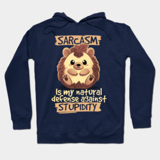 Sarcastic hedgehog Hoodie