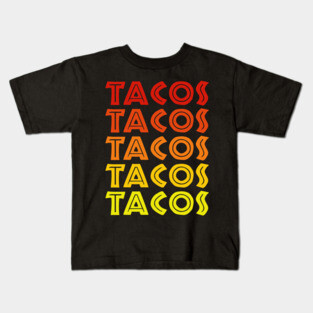 Tacos Tacos Tacos Tacos Tacos! Kids T-Shirt