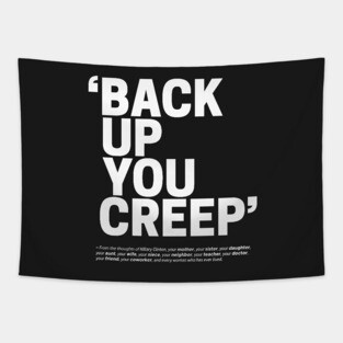 Back Up You Creep Tapestry