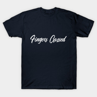 Fingers Crossed T-Shirt