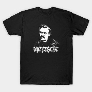 Nietzsche is Metal T-Shirt