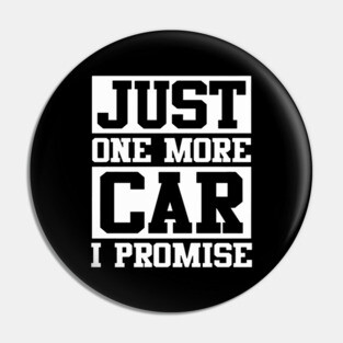Just 1 More Car Pin