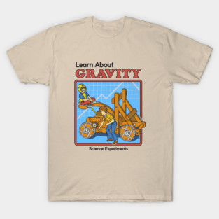 Learn about Gravity T-Shirt