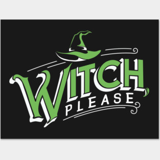 Witch, please. Funny Parody Halloween. Posters and Art