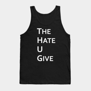 The Hate U Give Tank Top