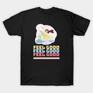 Feel Good - Law Of Attraction T-Shirt