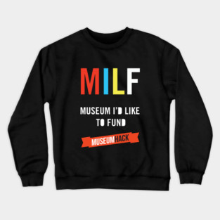 Museum I'd Like To Fund Crewneck Sweatshirt