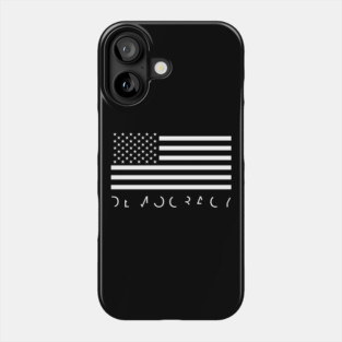 DEMOCRACY Phone Case