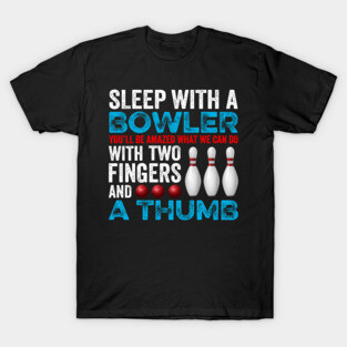Funny Bowling Gift For Bowlers T-Shirt