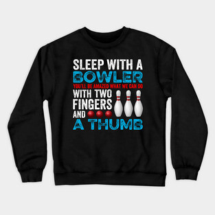 Funny Bowling Gift For Bowlers Crewneck Sweatshirt