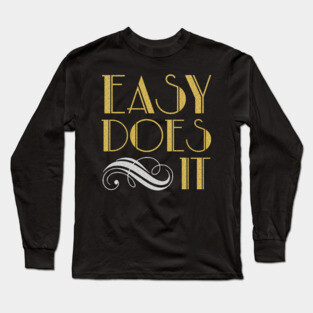 Easy Does It #tpartdecocontest Long Sleeve T-Shirt