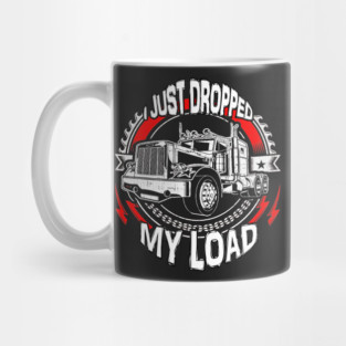 I Just Dropped My Load Mug